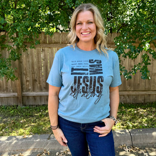 It was Jesus All Along Tee