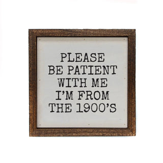 Please Be Patient With me Funny Sign