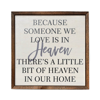 Because someone we love is in Heaven Remembrance Sign