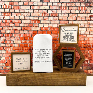 That's a horrible idea. Funny Wall Art - Rustic Home Decor