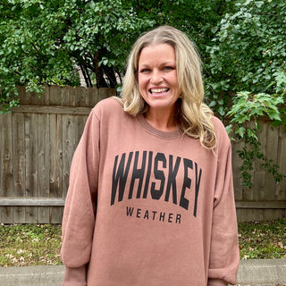 Whiskey Weather Sweatshirt