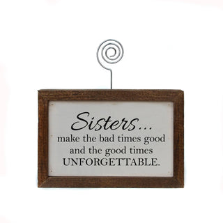 Sisters Make The Bad Times Good Sign